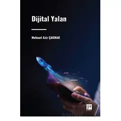 Dijital Yalan - Mehmet Aziz Çakmak - Gazi Kitabevi