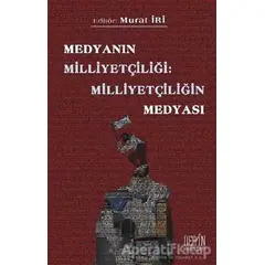 Medyanın Milliyetçiliği: Milliyetçiliğin Medyası - Kolektif - Derin Yayınları