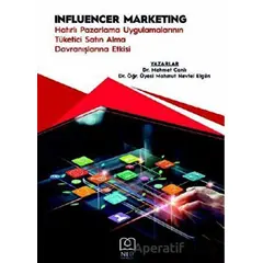 Influencer Marketing Hatırlı Pazarlama Uygulamalarının Tüketici Satın Alma Davranışlarına Etkisi