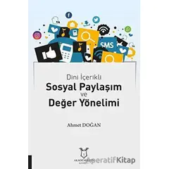 Dini İçerikli Sosyal Paylaşım ve Değer Yönelimi - Ahmet Doğan - Akademisyen Kitabevi
