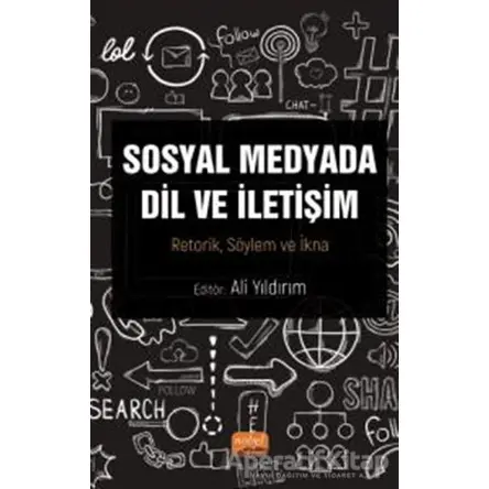 Sosyal Medyada Dil ve İletişim - Ayşenur Akyazı - Nobel Bilimsel Eserler