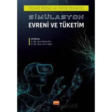 Sosyal Medyada Ve Sanal Dünyada Simülasyon Evreni Ve Tüketim - Kolektif - Nobel Bilimsel Eserler