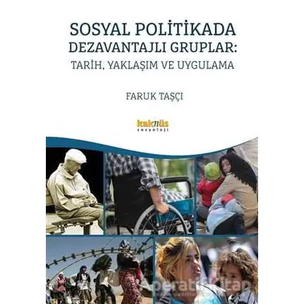 Sosyal Politikada Dezavantajlı Gruplar: Tarih, Yaklaşım ve Uygulama - Faruk Taşçı - Kaknüs Yayınları