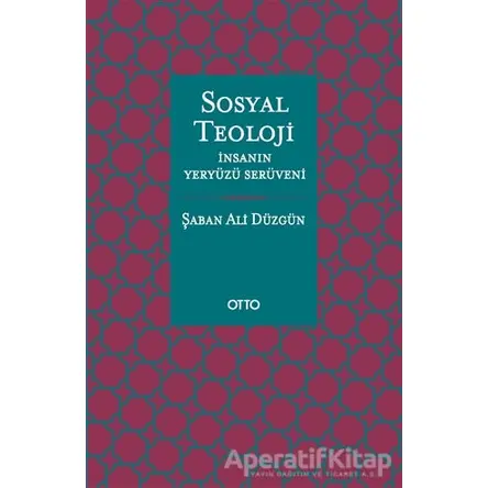 Sosyal Teoloji - Şaban Ali Düzgün - Otto Yayınları