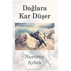 Dağlara Kar Düşer - Nurettin Aybek - Sosyal Yayınları