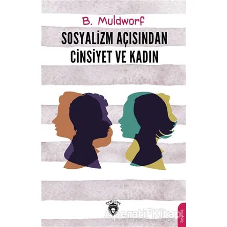 Sosyalizm Açısından Cinsiyet ve Kadın - B. Muldworf - Dorlion Yayınları