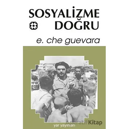 Sosyalizme Doğru - Ernesto Che Guevara - Yar Yayınları