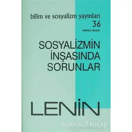 Sosyalizmin İnşasında Sorunlar - Vladimir İlyiç Lenin - Bilim ve Sosyalizm Yayınları