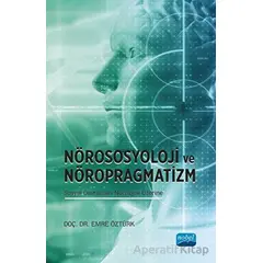 Nörososyolji ve Nöropragmatizm Sosyal Davranışın Nörolojisi Üzerine