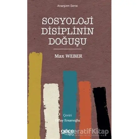 Sosyoloji Disiplinin Doğuşu - Max Weber - Gece Kitaplığı