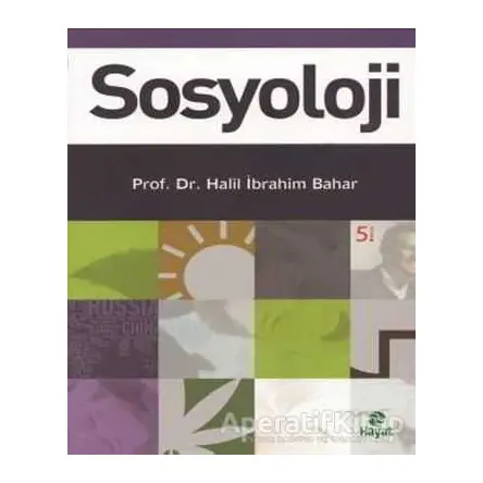 Sosyoloji - Halil İbrahim Bahar - Hayat Yayınları