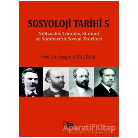 Sosyoloji Tarihi 5 - Sezgin Kızılçelik - Anı Yayıncılık