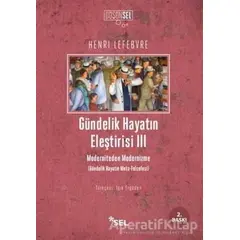 Gündelik Hayatın Eleştirisi 3 - Henri Lefebvre - Sel Yayıncılık