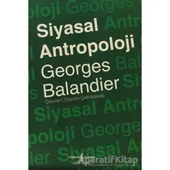 Siyasal Antropoloji - Georges Balandier - İş Bankası Kültür Yayınları