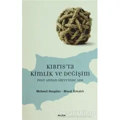 Kıbrıs’ta Kimlik ve Değişim - Derleme - Alfa Yayınları