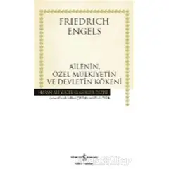 Ailenin, Özel Mülkiyetin ve Devletin Kökeni - Friedrich Engels - İş Bankası Kültür Yayınları