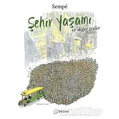 Şehir Yaşamı ve Diğer Şeyler - Jean Jacques Sempe - Desen Yayınları