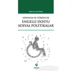 Dünyada ve Türkiyede Engelli Dostu Sosyal Politikalar - Ali Seyyar - Rağbet Yayınları