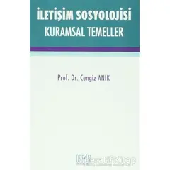 İletişim Sosyolojisi Kuramsal Temeller - Cengiz Anık - Derin Yayınları