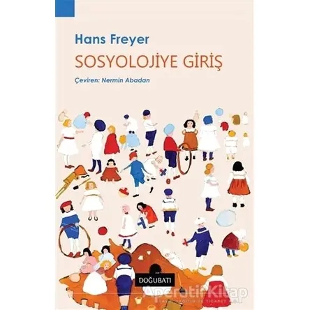 Sosyolojiye Giriş - Hans Freyer - Doğu Batı Yayınları
