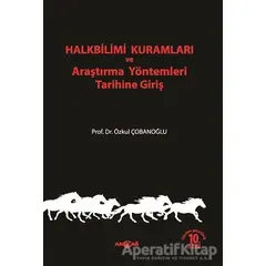Halkbilimi Kuramları ve Araştırma Yöntemleri Tarihine Giriş - Özkul Çobanoğlu - Akçağ Yayınları