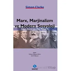 Marx, Marjinalizm ve Modern Sosyoloji - Simon Clarke - Sentez Yayınları