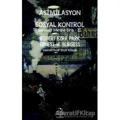 Asimilasyon ve Sosyal Kontrol - Robert Ezra Park - Pinhan Yayıncılık