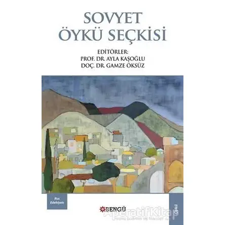 Sovyet Öykü Seçkisi - Gamze Öksüz - Bengü Yayınları