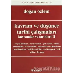 Kavram ve Düşünce Tarihi Çalışmaları Kavramlar ve Tarihleri 2 - Doğan Özlem - İnkılap Kitabevi