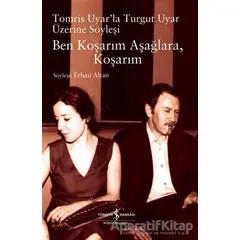 Ben Koşarım Aşağlara, Koşarım - Erhan Altan - İş Bankası Kültür Yayınları