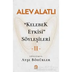 Kelebek Etkisi Söyleşileri 2 - Alev Alatlı - Pınar Yayınları