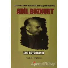 Aydınlanma Yolunda Bir Yaşam Öyküsü : Adil Bozkurt