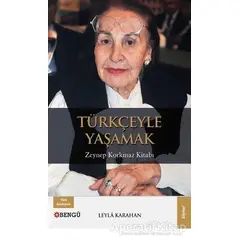 Türkçeyle Yaşamak - Leyla Karahan - Bengü Yayınları
