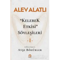 Kelebek Etkisi Söyleşileri 1 - Alev Alatlı - Pınar Yayınları