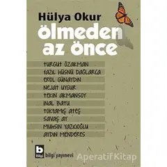 Ölmeden Az Önce - Hülya Okur - Bilgi Yayınevi