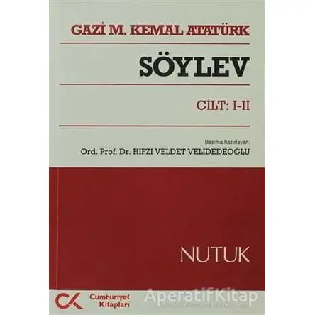 Söylev Cilt: 1-2 - Mustafa Kemal Atatürk - Cumhuriyet Kitapları