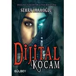 Dijital Kocam - Semra İmamoğlu - Gülbey Yayınları