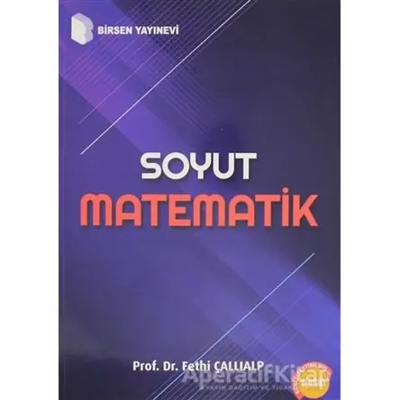 Soyut Matematik - Fethi Çallıalp - Birsen Yayınevi