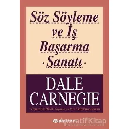 Söz Söyleme ve İş Başarma Sanatı - Dale Carnegie - Epsilon Yayınevi