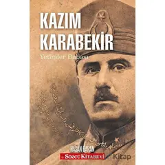 Kazım Karabekir - Yetimler Babası - Hasan Baran - Sözcü Kitabevi