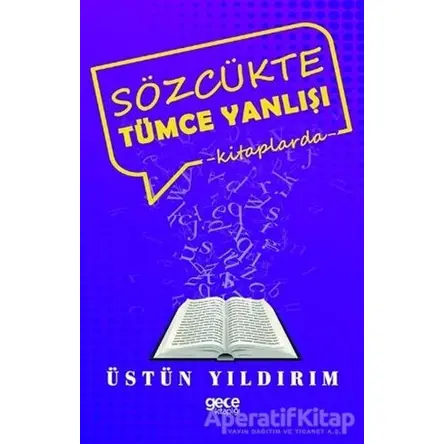 Sözcükte Tümce Yanlışı - Üstün Yıldırım - Gece Kitaplığı