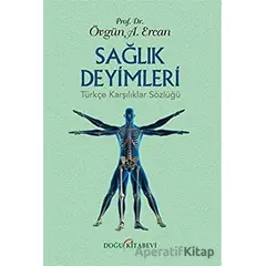 Sağlık Deyimleri Türkçe Karşılıklar Sözlüğü - Övgün Ahmet Ercan - Doğu Kitabevi