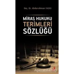 Miras Hukuku Terimleri Sözlüğü - Abdurrahman Yazıcı - Fecr Yayınları