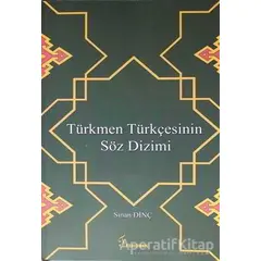 Türkmen Türkçesinin Söz Dizimi - Sinan Dinç - Fenomen Yayıncılık