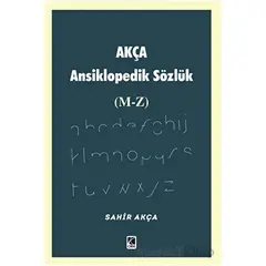 Akça Ansiklopedik Sözlük (M-Z) - Sahir Akça - Çıra Yayınları