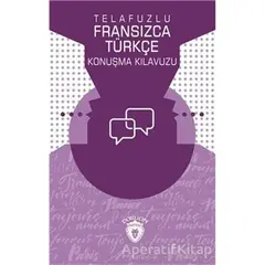 Telafuzlu Fransızca - Türkçe Konuşma Kılavuzu (Sözlük İlaveli) - Metin Gökçe - Dorlion Yayınları