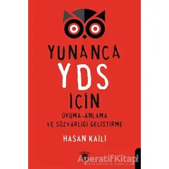 Yunanca YDS İçin Okuma-Anlama ve Sözvarlığı Geliştirme - Hasan Kaili - Dorlion Yayınları