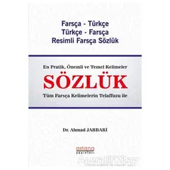 Farsça - Türkçe Türkçe - Farsça Resimli Sözlük - Ahmad Jabbari - Astana Yayınları