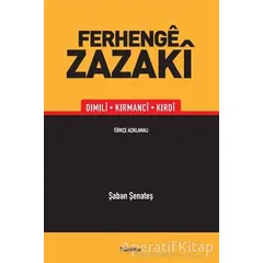 Ferhenge Zazaki - Dimili, Kirmanci, Kirdi - Şaban Şenateş - Nubihar Yayınları