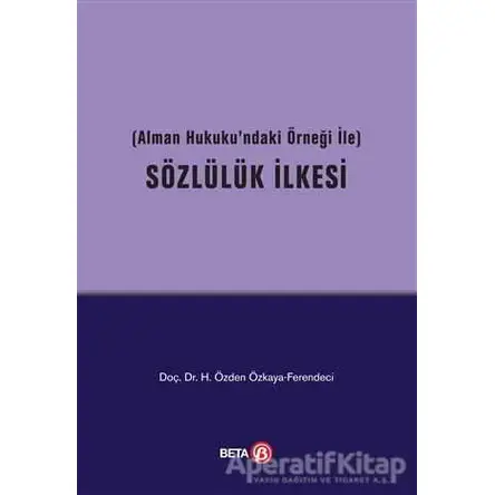 Sözlülük İlkesi - H. Özden Özkaya Ferendeci - Beta Yayınevi